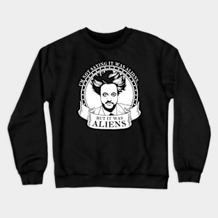 It Was Aliens Giorgio a Tsoukalos Best Crewneck Sweatshirt